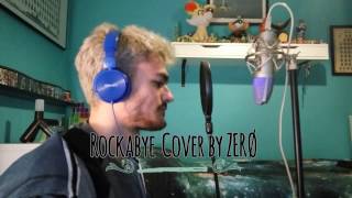 Rockabye - Clean Bandit & Anne-Marie | Male Cover by ZERØ