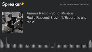 Radio Racconti Brevi – “L’Esperanto alla radio”