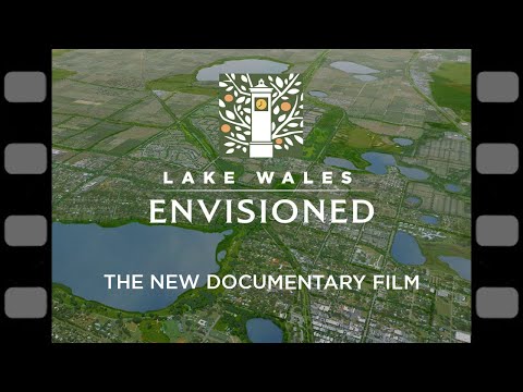 Reviving Historic Lake Wales: The Vision for a Better Future Lake Wales Envisioned