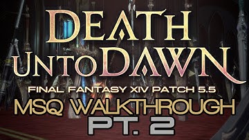 FFXIV: Patch 5.5 MSQ Walkthrough PART 2 - The New Scion