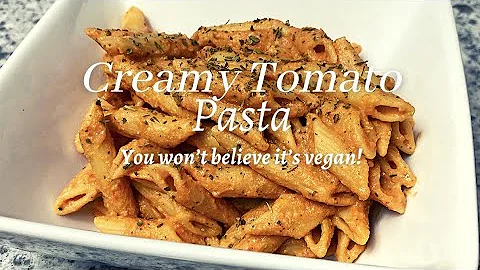 VEGAN CREAMY TOMATO PASTA | WHAT'S FOR DINNER?