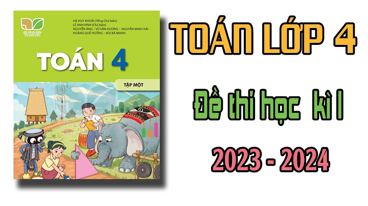 Đề thi môn toán học kỳ 1 lớp 4 năm 2024