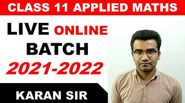 Applied Maths Class 11 |New Online Live Batch for Session 2021 2022 |Class 11 Maths Live Full Course