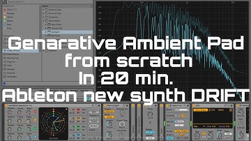 Ableton Generative Ambient Pad from scratch in 20 min.【Ableton Drift】