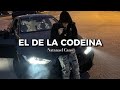 El de la codeina | Natanel Cano (Letra/Lyrics)