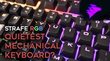 Corsair Strafe RGB Cherry MX Silent Review - Best/Quietest Mechanical Gaming Keyboard?