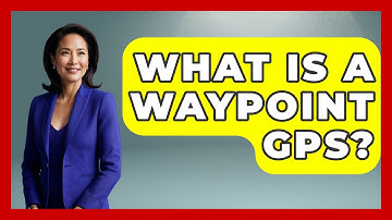 What Is A Waypoint GPS? - Air Traffic Insider