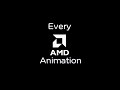 Every AMD Animation (2005 - 2020)