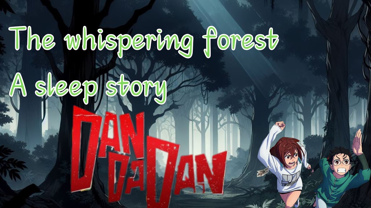 🌙 😴Dandadan Sleep Story | Sleep story for Anime Lover Grownups | ASMR