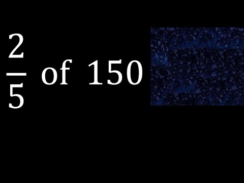 2 5 Of 150 Fraction Of A Number Part Of A Whole Number