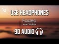 Alan Walker - Faded (9D AUDIO)