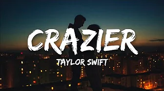 Crazier - Taylor Swift (Lyrics)