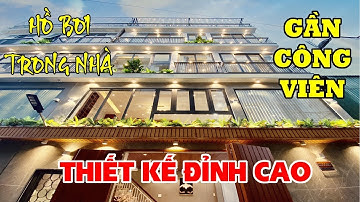 BÁN NHÀ GÒ VẤP 7 TỶ| Siêu phẩm nhà phố thiết kế đỉnh cao có hồ bơi trong nhà, sát công viên