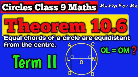 Class 9 Maths Theorem 10.6 | Chapter 10 Circles | Theorem 10.6 Class 9 | Maths For Me
