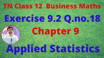 12th  Business Maths Chapter 9  Exercise 9.2 Sum 18  Applied Statistics