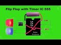flip flop circuit using 555