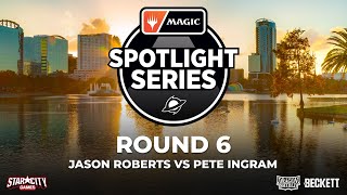Jason Roberts vs Pete Ingram | Round 6 | Magic Spotlight: Planetary Rotation