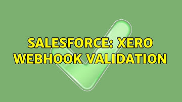 Salesforce: Xero WebHook Validation