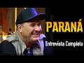 PARANÁ | Entrevista Completa