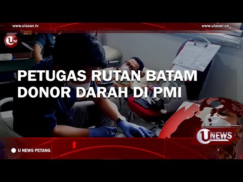 PETUGAS RUTAN BATAM DONOR DARAH DI PMI | U-NEWS