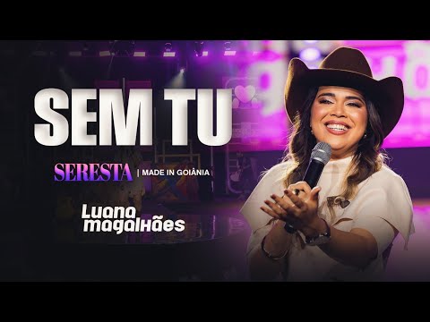 SEM TU - Luana Magalhães (SERESTA MADE IN GOIÂNIA)