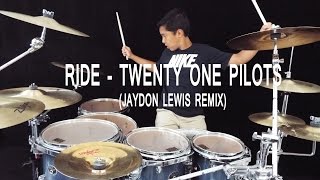 Twenty One Pilots - Ride (Jaydon Lewis Remix) - Drum cover