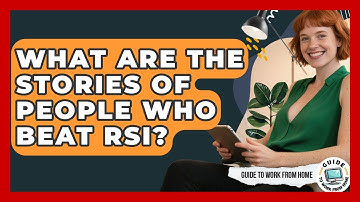 What Are The Stories Of People Who Beat RSI? - Guide To Work From Home