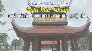 Nghi Thức NIKAYA - Cư Sĩ Phản Tỉnh - Buông Hết Đi - Trách Ai ? Lạy Diệt Sân