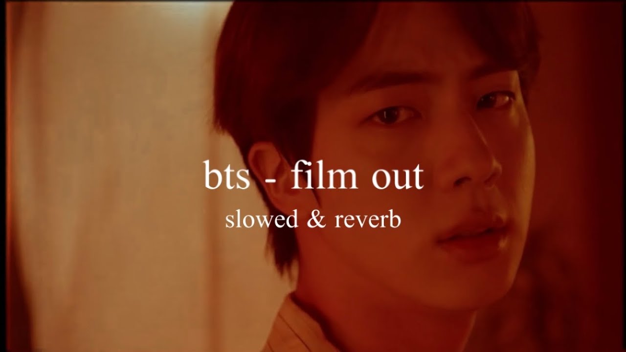 bts - film out (slowed & reverb)༄