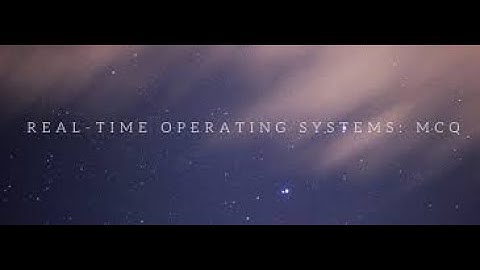 EC8791 Embedded and Real time systems in Scheduling algorithm MCQ Questions with Answers.