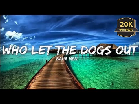 Baha Men Who Let The Dogs Out Lyrics