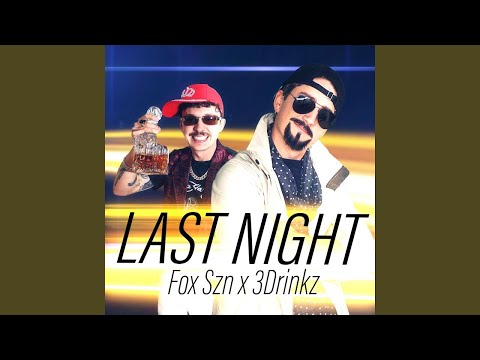 Last Night (feat. 3Drinkz) (Apple Music Release)