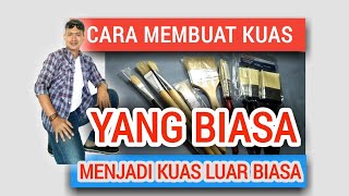 TIPS DAN CARA MEMBUAT KUAS BIASA MENJADI LUAR BIASA #part2