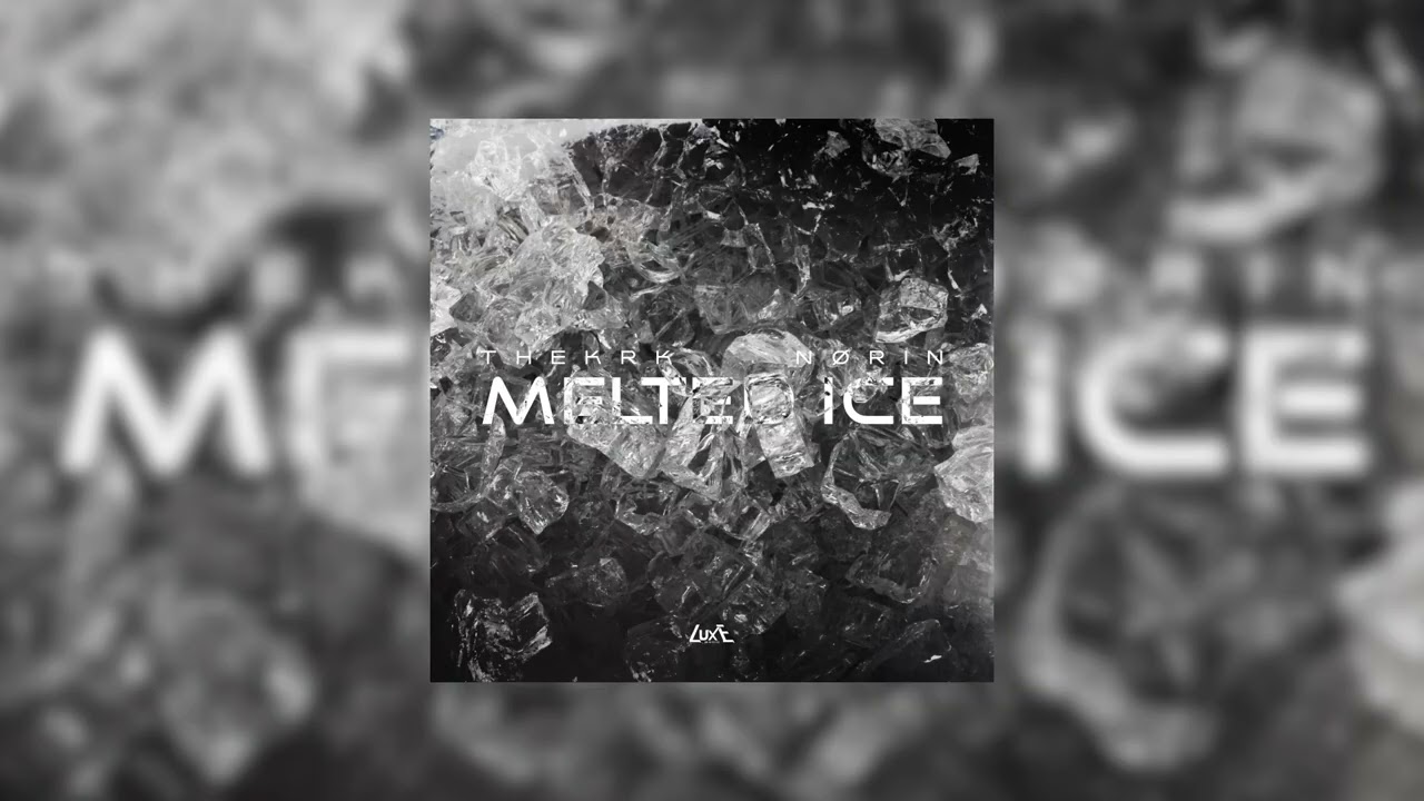 thekrk, NØRIN - Melted Ice adlı videoyu YouTube'da izle thekrk, NØRIN - Melted Ice adlı videoyu YouTube'da izle