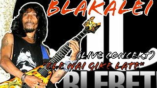 Video thumbnail of "Blakalei_ele nai gike late___LIVE"