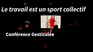 Conférence Gesticulée - Le travail est un sport collectif - C. Abramovski