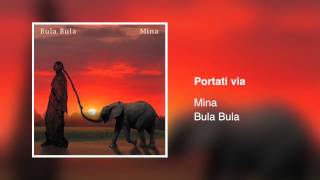 Video thumbnail of "Mina - Portati via (Bula Bula)"