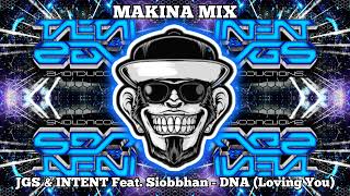 JGS & INTENT Feat. Siobbhan - DNA (Loving You) (Makina Mix) Resimi