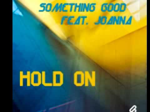 Something Good feat. Joanna 'Hold On' (Lexa Remix)