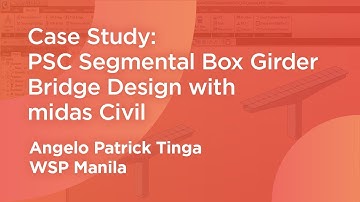 Case Study: PSC Segmental Box Girder Bridge Design | midas Civil | Angelo Patrick Tinga