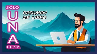 Sólo UNA cosa | Resumen de libro | CRECE Terapia Psicológica