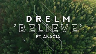 DRELM - Believe feat. Akacia (Official Lyric Video)