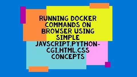 Running Docker Commands in Your Browser: JavaScript, Python-CGI, HTML, CSS Tutorial