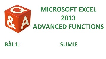 QueNAns - Excel 2013 #1 - Hàm Sumif nâng cao