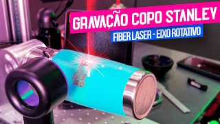 COMO GRAVAR COPO TERMICO STANLEY NA FIBER LASER COM EIXO ROTATIVO