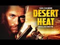 DESERT HEAT - Jean Claude Van Damme English Movie | Hollywood Classic Action Full English Movie HD image