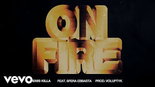 Emis Killa, Sfera Ebbasta - ON FIRE (paid in full)