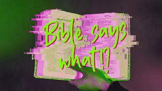 May 15th - "Bible Says What?" Week 4