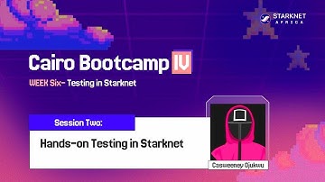 Cairo Bootcamp IV – Advanced Smart Contract Testing on Starknet