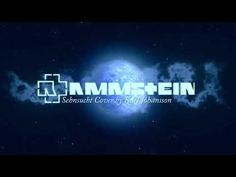 Karl Johansson - Sehnsucht (Rammstein Full Band Cover)
